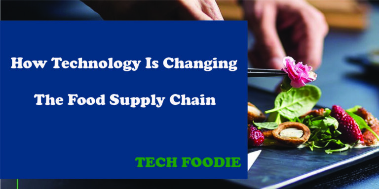 How Technology Is Changing The Food Supply Chain