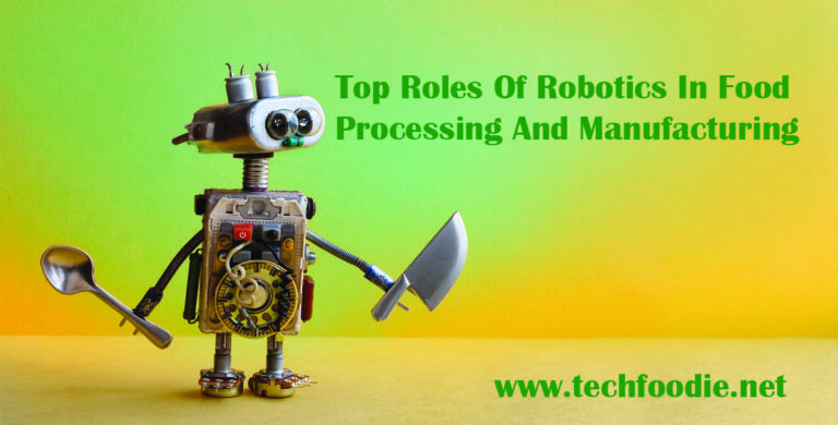 Top Roles Of Robotics In Food Processing And Manufacturing